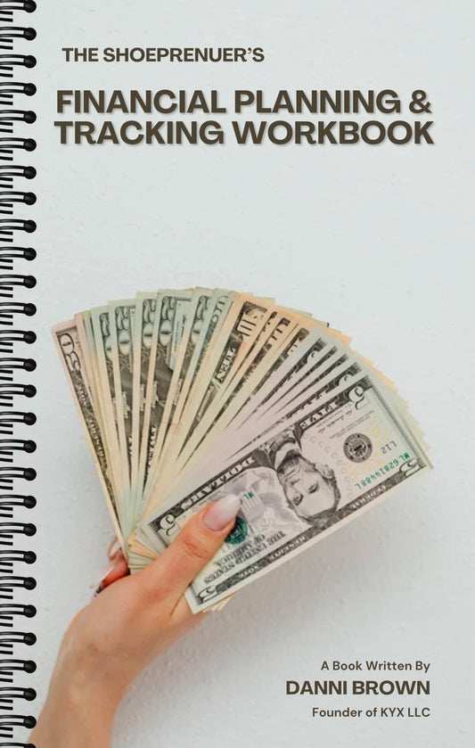 The Shoeprenuer's Financial Planning & Tracking Workbook