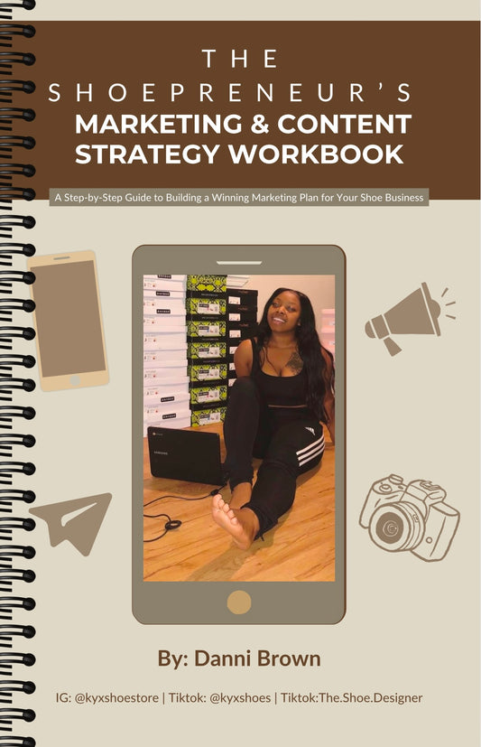 The Shoeprenuer's Marketing & Content Strategy Workbook